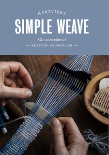 Simple Weave: Create beautiful pieces without a loom