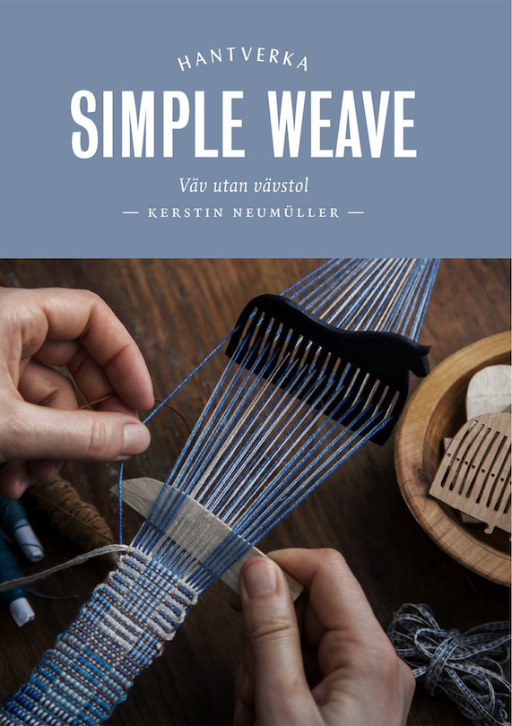 Simple Weave: Create beautiful pieces without a loom