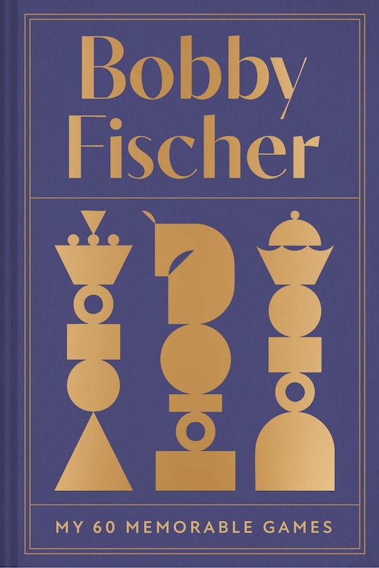 Front cover_Bobby Fischer: My 60 Memorable Games Collectors Edition