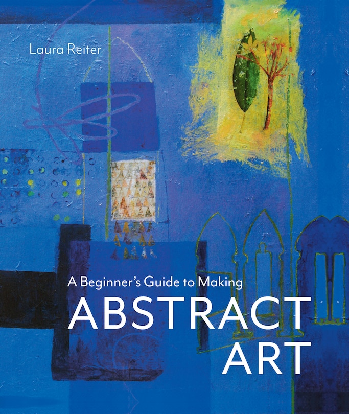Front cover_A Beginner's Guide to Making Abstract Art