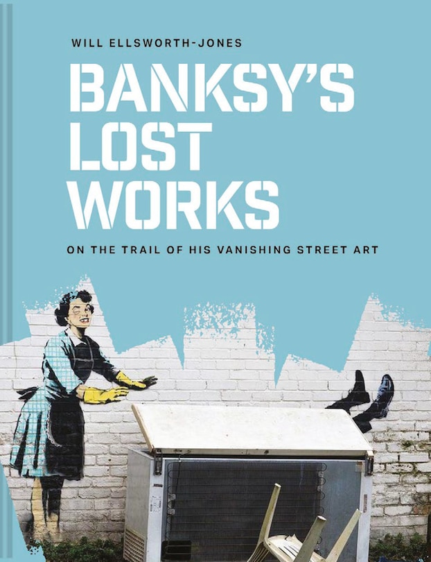 Front cover_Banksy's Lost Works