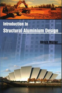 Introduction To Structural Aluminium Design