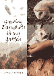 Front cover_Growing Barn Owls In My Garden