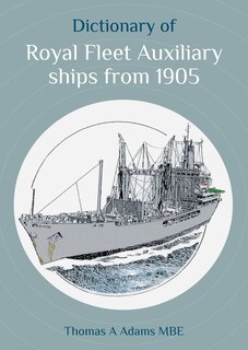 Couverture_Dictionary of Royal Fleet Auxiliary ships from 1905