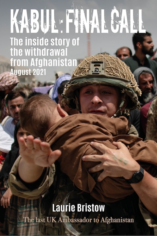 Kabul: Final Call: The True Story of the Withdrawal from Afghanistan