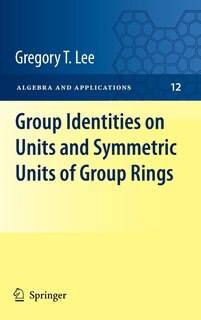 Couverture_Group Identities on Units and Symmetric Units of Group Rings