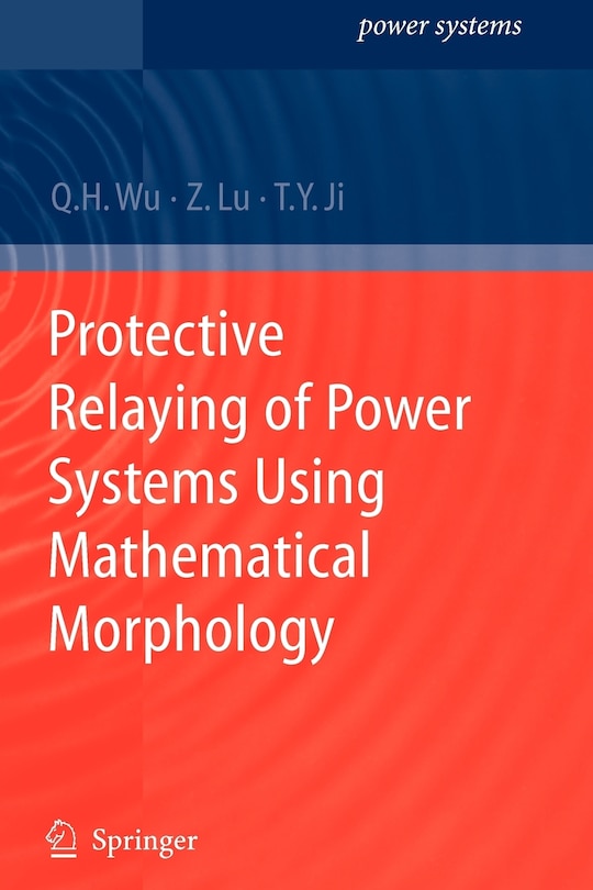 Front cover_Protective Relaying of Power Systems Using Mathematical Morphology