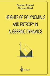 Front cover_Heights of Polynomials and Entropy in Algebraic Dynamics