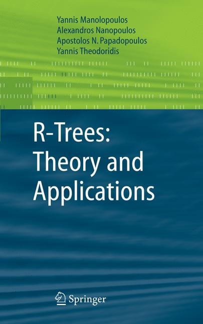 R-trees: Theory And Applications