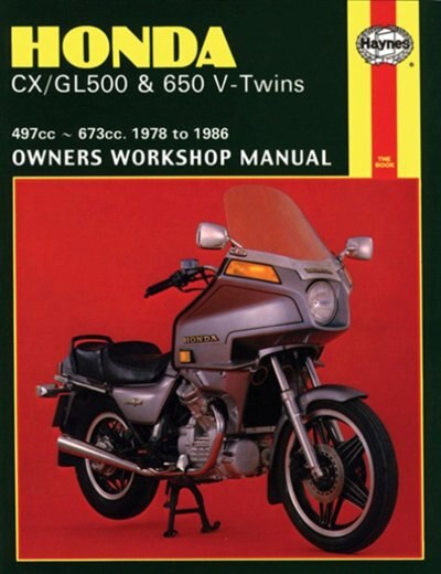 Honda CX/GL500 & 650 - V-Twins: 497cc-673cc., 1978 to 1986 by John Haynes