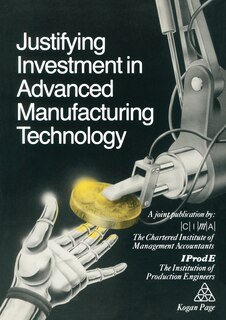 Couverture_Justifying Investment in Advanced Manufacturing Technology