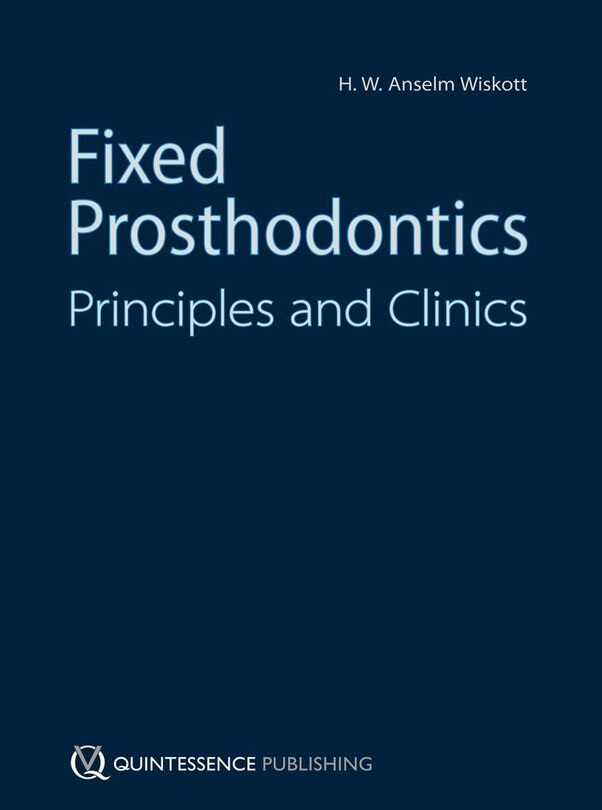 Fixed Prosthodontics: Principles and Clinics