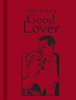 Front cover_How To Be A Good Lover