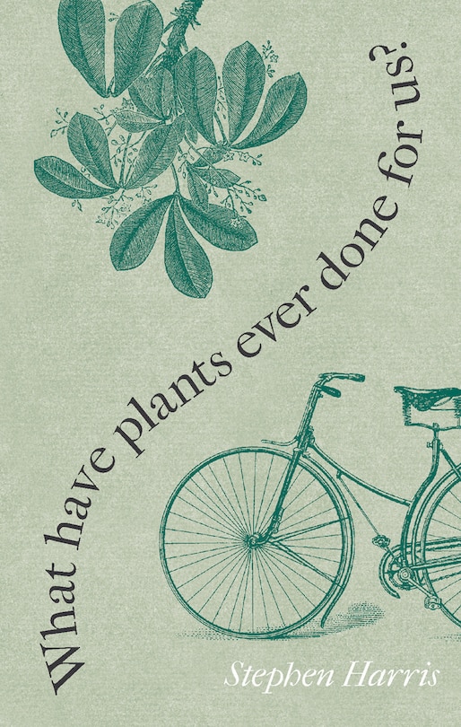 Front cover_What Have Plants Ever Done For Us?