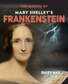 Front cover_The Making of Mary Shelley's Frankenstein