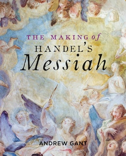 Front cover_The Making of Handel’s Messiah