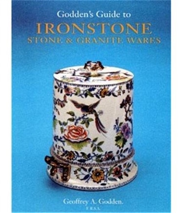 Goddens Guide to Ironstone, Stone and Granite Ware