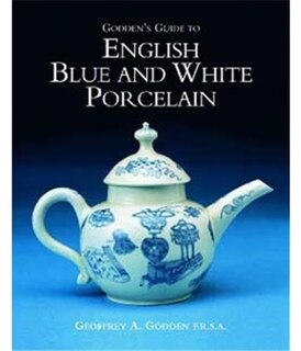 Godden's Guide to English Blue & White Porcelain