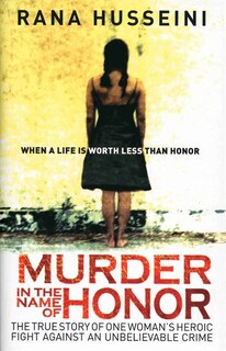 Murder in the Name of Honor: The True Story of One Woman's Heroic Fight Against an Unbelievable Crime