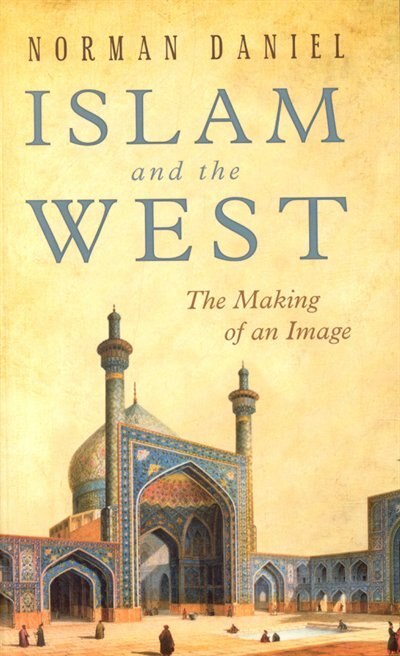 Islam and the West: The Making of an Image