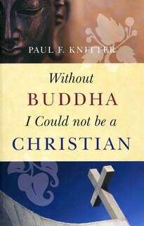 Front cover_Without Buddha I Could not be a Christian