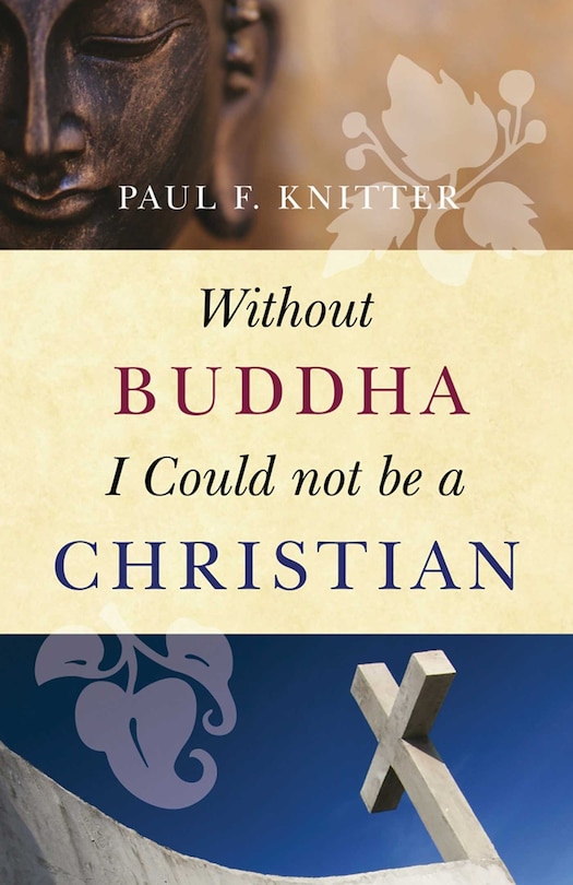 Front cover_Without Buddha I Could Not Be a Christian