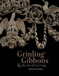 Front cover_Grinling Gibbons And The Art Of Carving