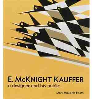 E. McKnight Kauffer: A Designer and His Public de Mark Haworth-Booth