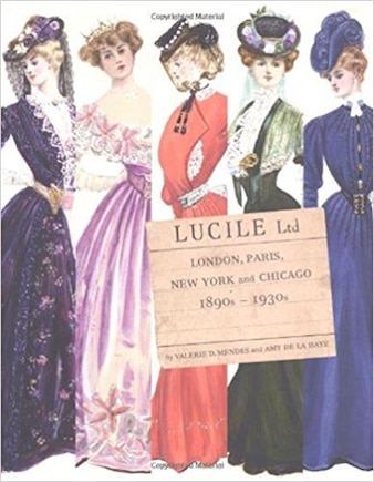 Lucile Ltd: London, Paris, New York And Chicago 1890s - 1930s