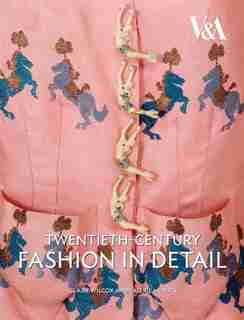 Twentieth Century Fashion In Detail by Valerie Mendes