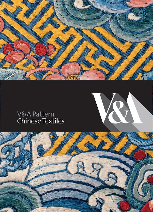 Front cover_Victoria & Albert Pattern: Chinese Textiles