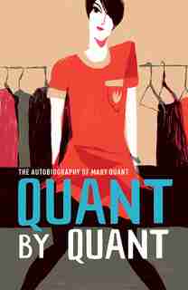 Quant By Quant: The Autobiography Of Mary Quant by Mary Quant