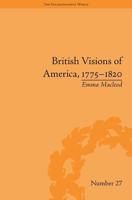 Front cover_British Visions Of America, 1775-1820