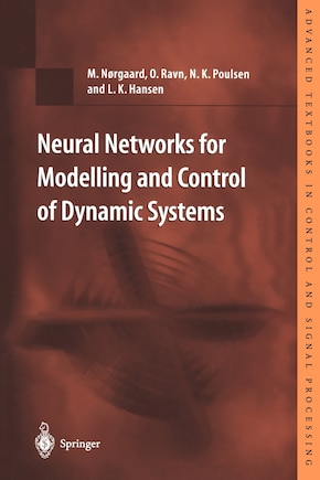 Neural Networks For Modelling And Control Of Dynamic Systems: A Practitioner's Handbook