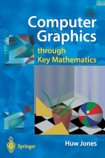 Front cover_Computer Graphics Through Key Mathematics