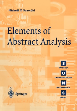 Elements of Abstract Analysis