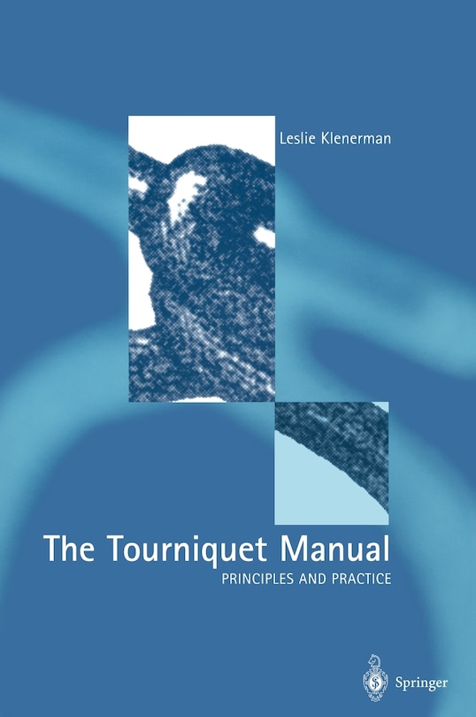 Front cover_The Tourniquet Manual - Principles and Practice