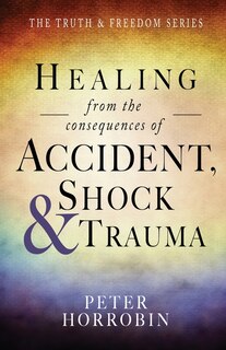 Couverture_Healing from the consequences of Accident, Shock and Trauma