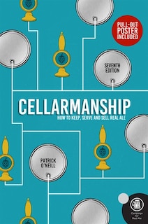 Cellarmanship: The Definitive Guide To Storing, Serving And Caring For Cask Ale