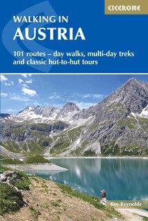 Walking In Austria: 101 Routes - Day Walks, Multi-day Treks And Classic Hut-to-hut Tours