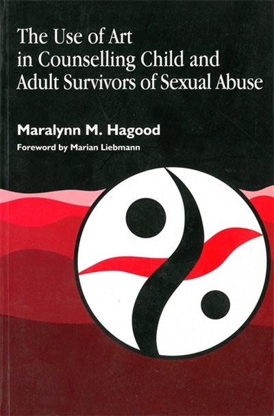 Front cover_The Use Of Art In Counselling Child And Adult Survivors Of Sexual Abuse