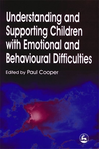 Couverture_Understanding And Supporting Children With Emotional And Behavioural Difficulties