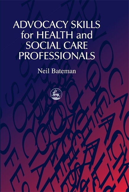Front cover_Advocacy Skills For Health And Social Care Professionals