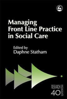 Front cover_Managing Front Line Practice in Social Care