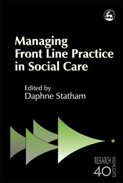 Front cover_Managing Front Line Practice in Social Care