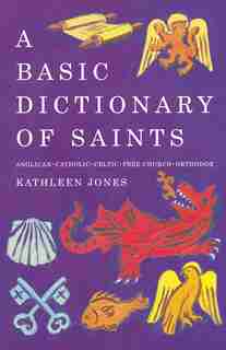 Basic Dictionary of Saints by Kathleen Jones