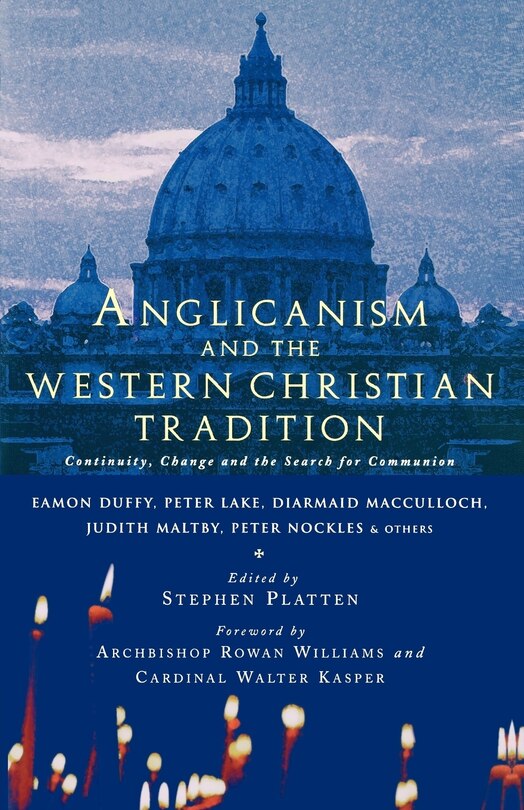 anglicanism And The Western Christian Tradition: Continuity, Change And The Search For Communion