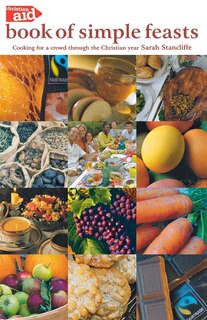 Front cover_The Christian Aid Book Of Simple Feasts