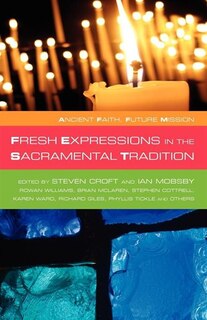 Fresh Expressions In The Sacramental Tradition