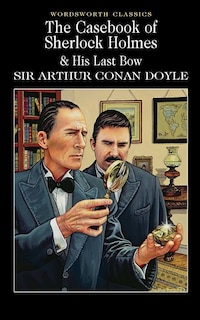 Front cover_The Casebook of Sherlock Holmes & His Last Bow